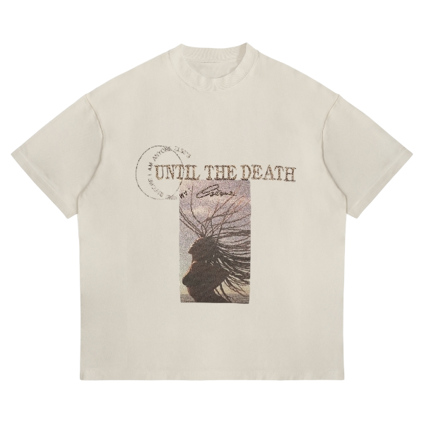 T-SHIRT UNTIL THE DEATH